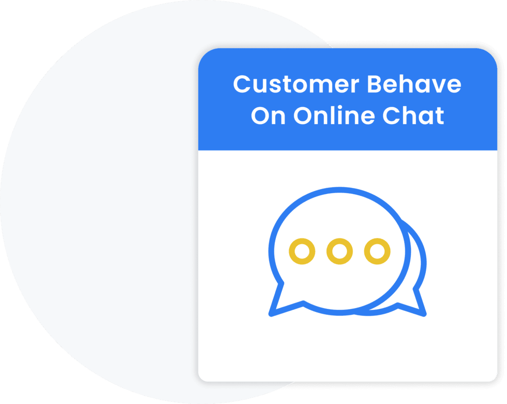 Customers behave on your e-Commerce and Online Chat