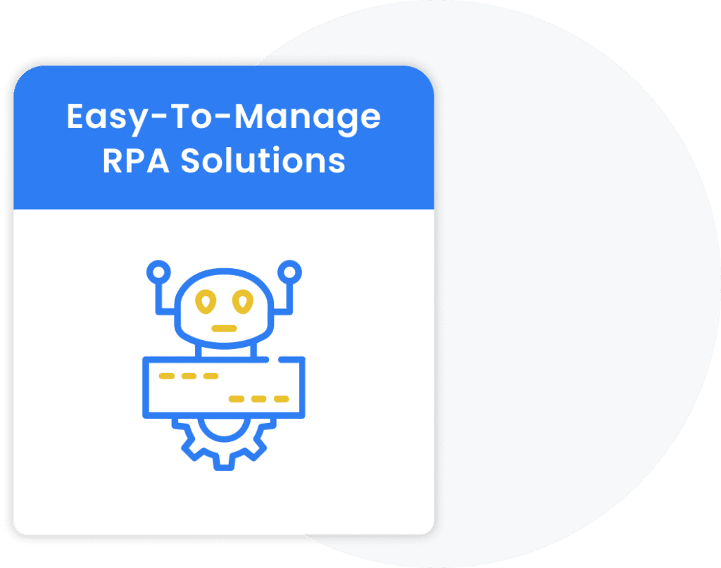 Easy-To-Manage RPA Solutions