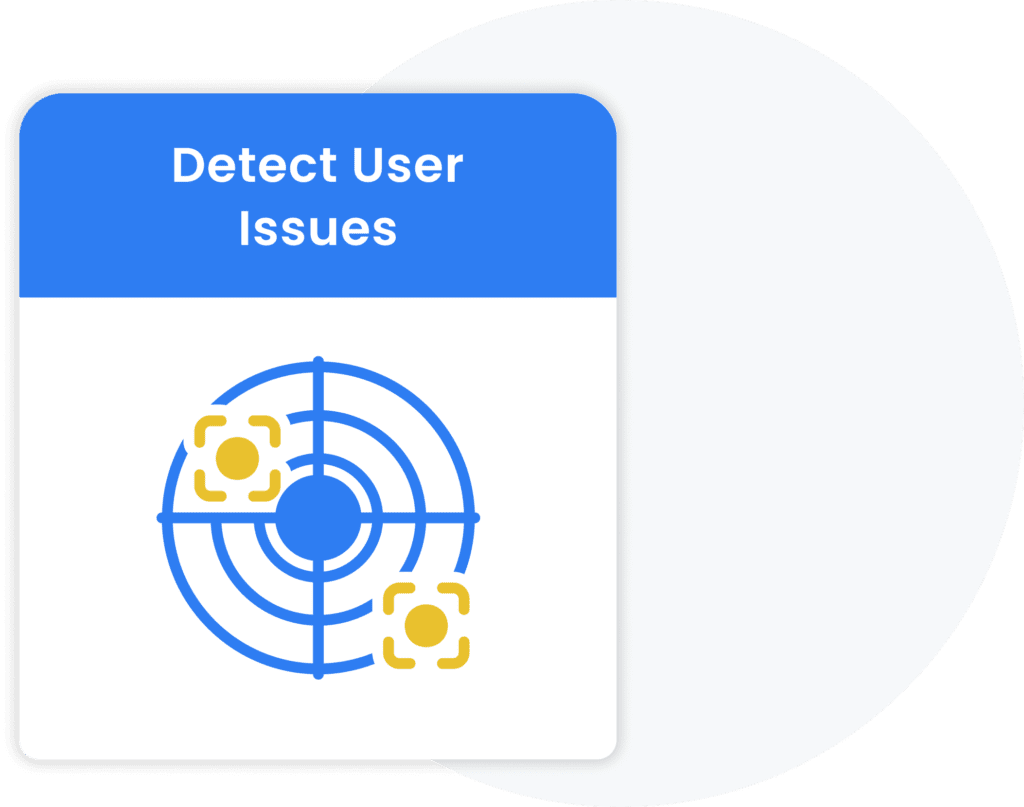 Detect User Issues Before Impact