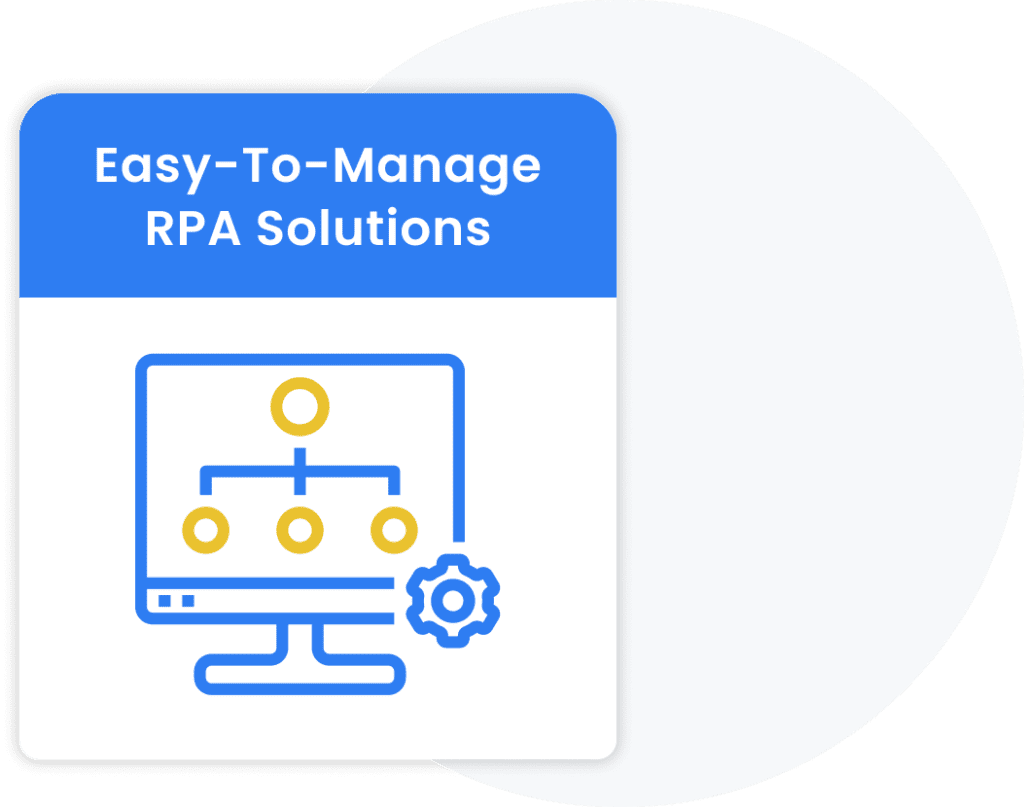 Easy-to-manage RPA solutions